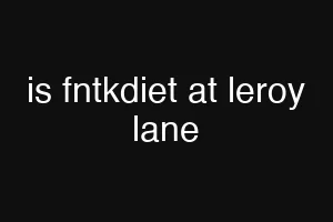 is fntkdiet at leroy lane